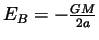 $E_B = - \frac{GM}{2a}$