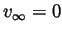 $v_\infty = 0$